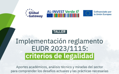 Taller “Implementación Reglamento EUDR 2023/1115: Criterios de Legalidad”